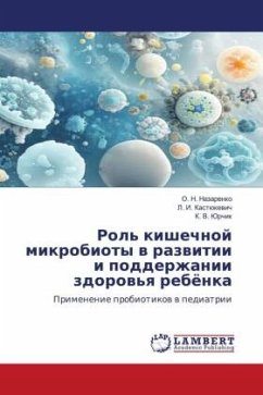 Rol' kishechnoj mikrobioty w razwitii i podderzhanii zdorow'q rebönka - Nazarenko, O. N.;Kastükewich, L. I.;Jurchik, K. V.