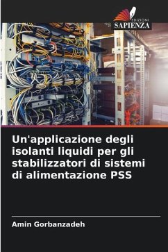 Un'applicazione degli isolanti liquidi per gli stabilizzatori di sistemi di alimentazione PSS - Gorbanzadeh, Amin