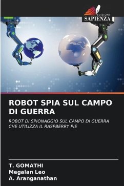 ROBOT SPIA SUL CAMPO DI GUERRA - GOMATHI, T.;Leo, Megalan;Aranganathan, A.