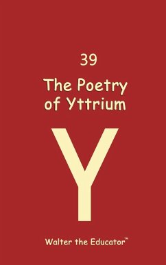 The Poetry of Yttrium - Walter the Educator