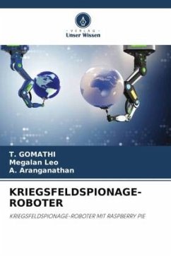 KRIEGSFELDSPIONAGE-ROBOTER - GOMATHI, T.;Leo, Megalan;Aranganathan, A.