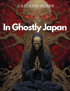 In Ghostly Japan - Lafcadio Hearn