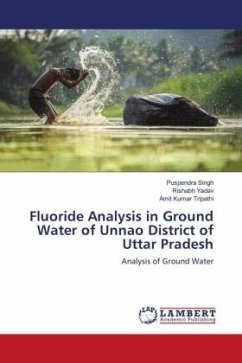 Fluoride Analysis in Ground Water of Unnao District of Uttar Pradesh - Singh, Puspendra;Yadav, Rishabh;Tripathi, Amit Kumar