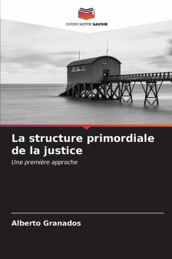 La structure primordiale de la justice - Granados, Alberto
