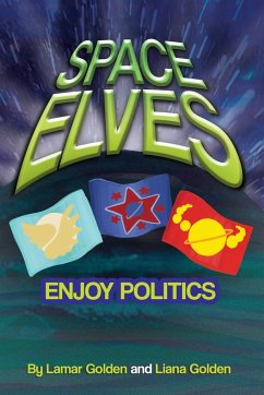 Space Elves Enjoy Politics - Golden, Lamar; Golden, Liana