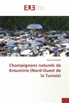 Champignons naturels de Kroumirie (Nord-Ouest de la Tunisie) - Boussaidi, Naceur