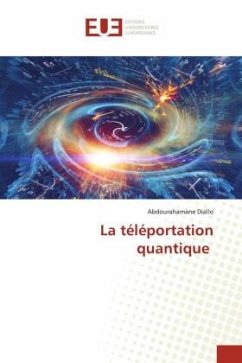 La téléportation quantique - Diallo, Abdourahamane