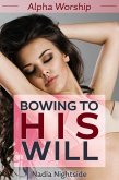 Alpha Worship - Bowing To His Will (Naughty Worship, #1) (eBook, ePUB)