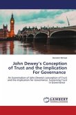 John Dewey¿s Conception of Trust and the Implication For Governance