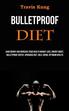 Bulletproof Diet - Kung, Travis