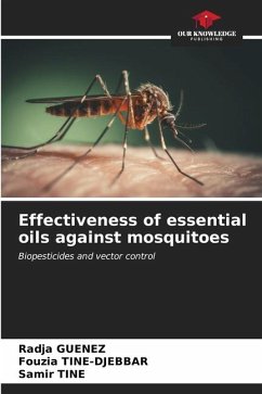 Effectiveness of essential oils against mosquitoes - Guenez, Radja;Tine-Djebbar, Fouzia;Tine, Samir