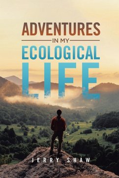Adventures in My Ecological Life - Shaw, Jerry