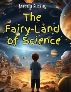 The Fairy-Land of Science - Arabella Buckley