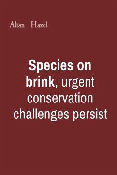 Species on brink, urgent conservation challenges persist - Hazel, Alian