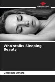 Who stalks Sleeping Beauty