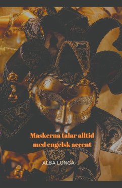 Maskerna talar alltid med engelsk accent - Longa, Alba