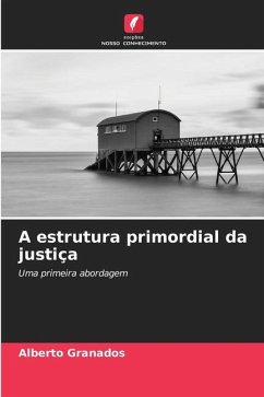A estrutura primordial da justiça - Granados, Alberto