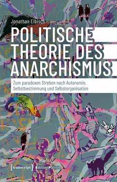 Politische Theorie des Anarchismus (eBook, ePUB) - Eibisch, Jonathan