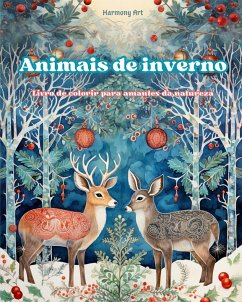 Animais de inverno - Livro de colorir para amantes da natureza - Cenas criativas e relaxantes do mundo animal - Art, Harmony