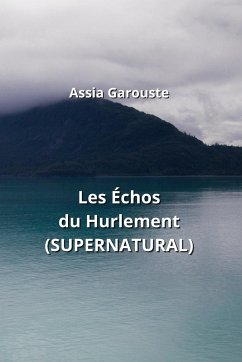 Les Échos du Hurlement (SUPERNATURAL) - Garouste, Assia