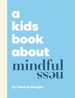 A Kids Book About Mindfulness - Morgan, Caverly