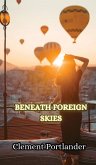 Beneath Foreign Skies