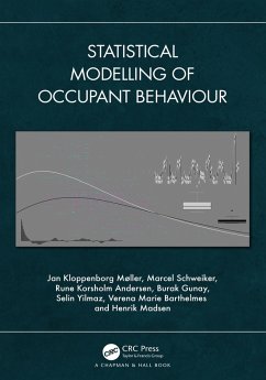 Statistical Modelling of Occupant Behaviour (eBook, PDF) - Møller, Jan Kloppenborg; Schweiker, Marcel; Andersen, Rune Korsholm; Gunay, Burak; Yilmaz, Selin; Barthelmes, Verena Marie; Madsen, Henrik
