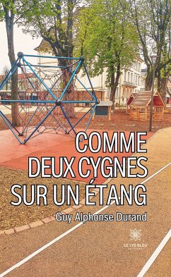 Comme deux cygnes sur un étang (eBook, ePUB) - Durand, Guy Alphonse