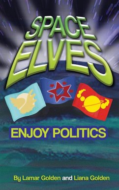 Space Elves Enjoy Politics - Golden, Lamar; Golden, Liana