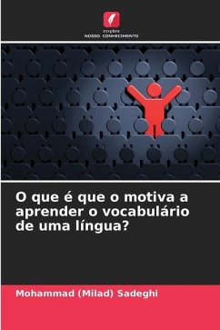 O que é que o motiva a aprender o vocabulário de uma língua? - Sadeghi, Mohammad (Milad)