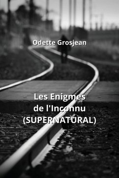 Les Enigmes de l'Inconnu (SUPERNATURAL) - Grosjean, Odette