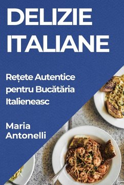 Delizie Italiane - Antonelli, Maria