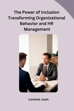 The Power of Inclusion Transforming Organizational Behavior and HR Management - Lorenzo Juan