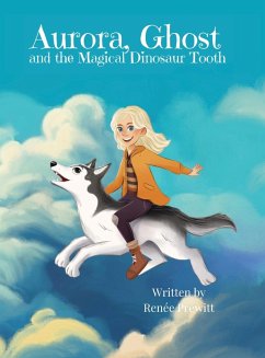 Aurora, Ghost, and The Magical Dinosaur Tooth - Prewitt, Renée