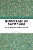 Sensation Novels and Domestic Minds (eBook, PDF) Sensation Novels and Domestic Minds (eBook, PDF)