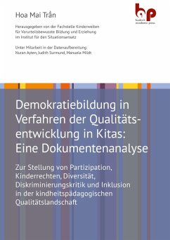 Demokratiebildung in Verfahren der Qualitätsentwicklung in Kitas: Eine Dokumentenanalyse (eBook, PDF) - Tr¿n, Hoa Mai