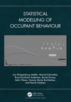 Statistical Modelling of Occupant Behaviour (eBook, ePUB) - Møller, Jan Kloppenborg; Schweiker, Marcel; Andersen, Rune Korsholm; Gunay, Burak; Yilmaz, Selin; Barthelmes, Verena Marie; Madsen, Henrik