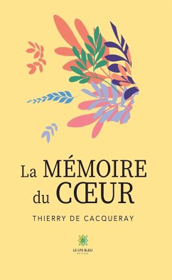 La mémoire du cœur (eBook, ePUB) - De Cacqueray, Thierry