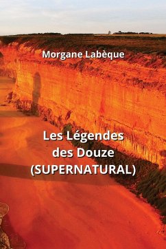Les Légendes des Douze (SUPERNATURAL) - Labèque, Morgane
