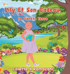 Lily Et Son Cadeau, la Planète Terre - Ramazani, Colette B