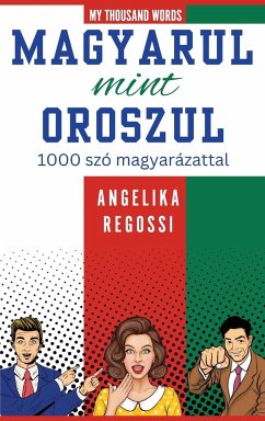 Magyarul mint oroszul 1000 szó magyarázattal - Regossi