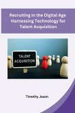 Recruiting in the Digital Age Harnessing Technology for Talent Acquisition