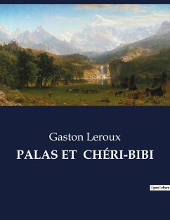 PALAS ET CHÉRI-BIBI - Leroux, Gaston