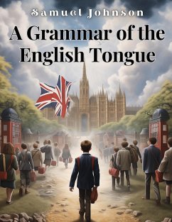 A Grammar of the English Tongue - Samuel Johnson