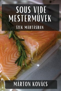 Sous Vide Mesterm¿vek - Kovács, Márton