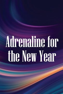 Adrenaline for the New Year - Gibson, Matthew J.