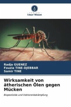 Wirksamkeit von ätherischen Ölen gegen Mücken - Guenez, Radja;Tine-Djebbar, Fouzia;Tine, Samir