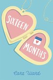 Sixteen Months: The Sequel to the Unforgettable Debut Novel, Weighting to Live, by author Cara Ward (eBook, ePUB)