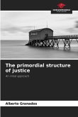 The primordial structure of justice