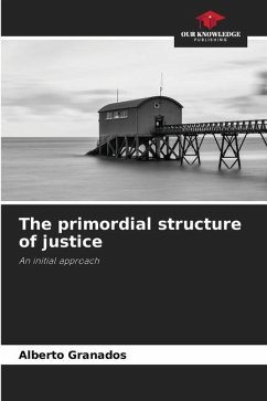 The primordial structure of justice - Granados, Alberto